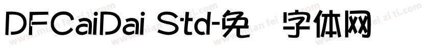 DFCaiDai Std字体转换
